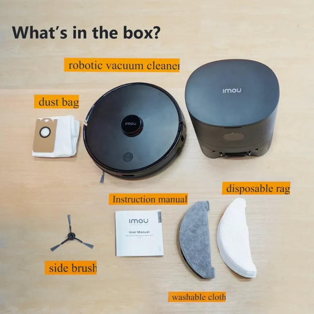 What's in the box?IMOU Robotic Self-empty Vacuum Cleaner